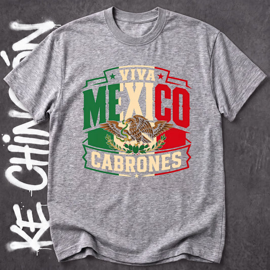 Viva Mexico Cabrones - KE CHINGON