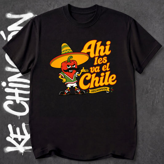 Ahi Les Va El Chile - KE CHINGON