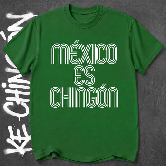 Mexico Es Chingon - KE CHINGON