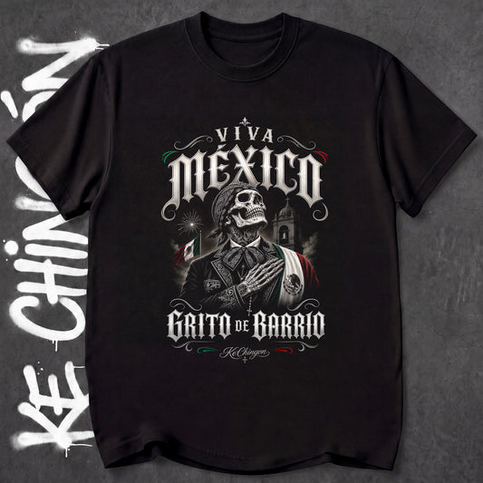Viva Mexico Grito De Barrio - KE CHINGON