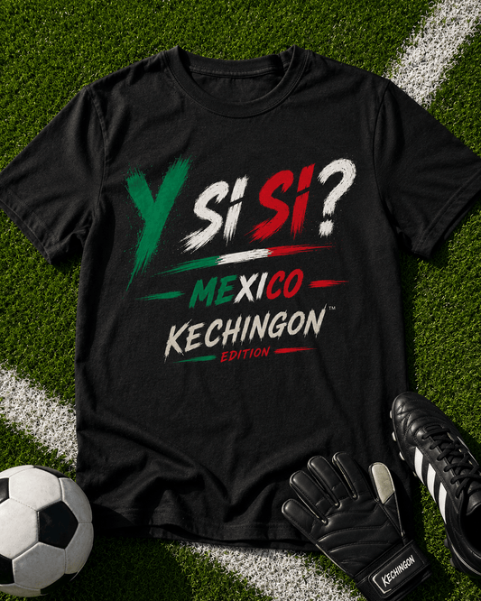 México Soccer Tee Y SI SI ? FREE SHIPPING - KE CHINGON